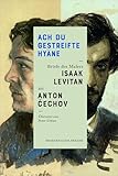 Ach Du gestreifte Hyäne: Briefe des Malers Isaak Levitan an Anton Čechov: Briefe des Malers Isaak Levitan an Anton Cechov (Friedenauer Presse Wolffs Broschur) - Herausgeber: Brigitte van Kann, Jutta Hercher Anton Tschechow (Čechov), Isaak Levitan Nachwort: Jutta Hercher Übersetzer: Peter Urban, Brigitte van Kann 
