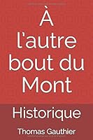 À l’autre bout du Mont: Roman Historique (French Edition) 170581204X Book Cover