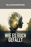 Wie es Euch gefällt