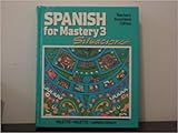 Spanish for Mastery 3: Situaciones: Teacher's Annotated Edition