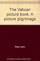 The Vatican Picture Book, A Picture Pilgrimage B0000CJQIN Book Cover