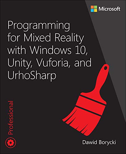 Programming for Mixed Reality with Windows 10, Unity, Vuforia, and UrhoSharp (Developer Reference)