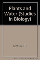Plants and water (Institute of Biology's Studies in biology ; no. 14) 0713122099 Book Cover