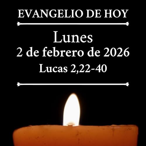 Evangelio del 2 febrero de 2026 - Mis ojos han visto a tu Salvador
