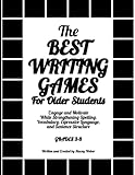 The Best Writing Games For Older Students: Engage and Motivate While Strengthening Spelling, Vocabulary, Grammar, Expressive Language, and Sentence Structure
