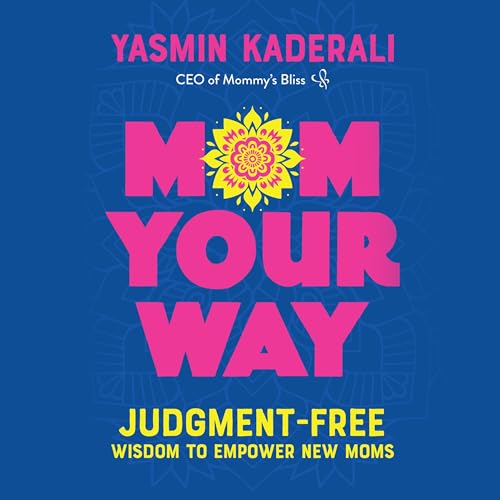 Mom Your Way - Yasmin Kaderali episode artwork