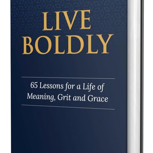 "Live Boldly" by Dominic Gentile for Advice, Life Lessons