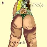 Pinneaple Juice [Explicit]