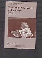The Child's Construction of Language (Behavioural development) 0122135806 Book Cover