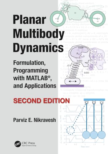 Planar Multibody Dynamics: Formulation, Programming With MATLAB, and Applications view 2