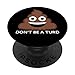 Poo Poop Emoticon Don't be a Turd Divertente Regalo PopSockets PopGrip Intercambiabile