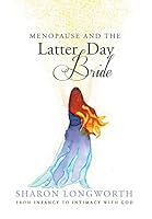 Menopause and the Latter Day Bride 1503508994 Book Cover