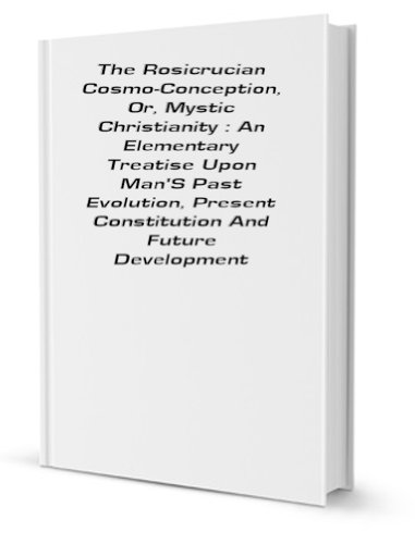 Rosicrucian Cosmo-Conception or Mystic Christia... 0911274340 Book Cover