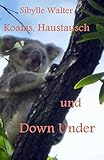 Koalas, Haustausch und Down Under (German Edition)