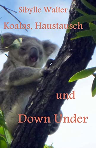 Koalas, Haustausch und Down Under (German Edition)