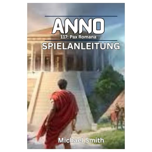 ANNO 117: PAX ROMANA SPIELANLEITUNG