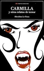 Scu. Carmilla Y Otros Relatos De Terror: 85 (Selección clásicos universales)