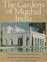 The gardens of Mughul India. A history and a guide. B0014W9RVG Book Cover