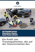 Ein Profil von Traumapatienten, die auf der Intensivstation des (German Edition) 3639678974 Book Cover