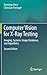 Computer Vision for X-Ray Testing: Imaging, Systems, Image Databases, and Algorithms