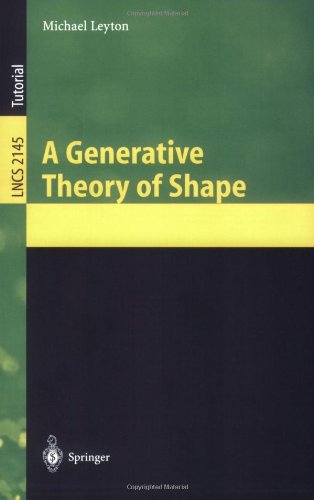 A Generative Theory of Shape (Lecture Notes in Computer Science)