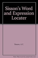 Sisson's Word And Expression Locater, Second Edition B002VRHYJK Book Cover