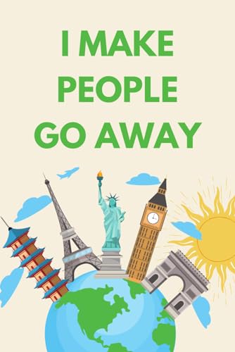 I Make People Go Away: Funny Travel Agency Notebook With Lined Pa...