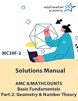 Solutions Manual for AMC 8/MATHCOUNTS Basic Fundamentals Part-2: Geometry & Number Theory (AlphaStar Academy Math: Fundamentals) B0D9YQFB23 Book Cover