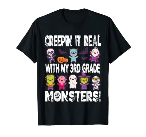 Creepin es real con mi maestro de Halloween monstruos de 3er grado Camiseta