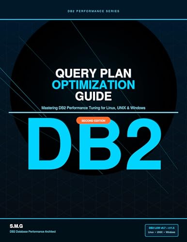 The DB2 Performance Engineer's Handbook: Query Optimization, Index Design, and Advanced Tuning for DB2 LUW