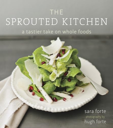 The Sprouted Kitchen: A Tastier Take on Whole...