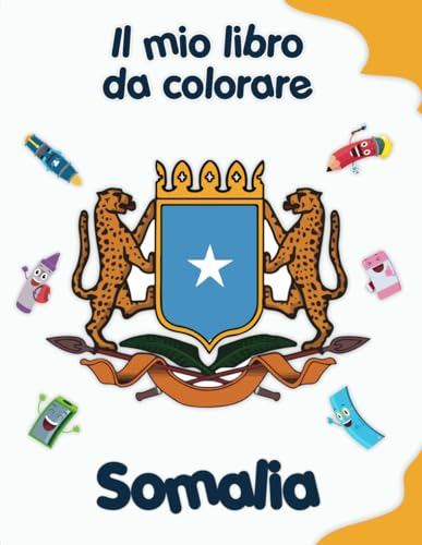 Il mio libro da colorare sulla Somalia: Disegni da colorare di animali, paesaggi e personaggi. Bambini 2-6 anni (Italian Edition)
