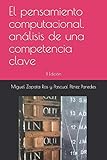 El pensamiento computacional, analisis de una competencia clave (Spanish Edition)