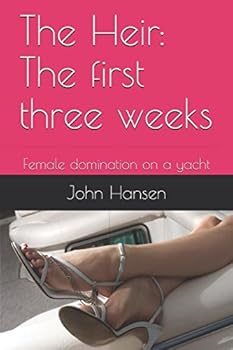 Paperback The Heir: The first three weeks: Female domination on a yacht Book