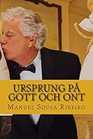 Ursprung Pa Gott Och Ont: En Syn Pa Livet Och En Titt Pa Samhallet 1512126292 Book Cover