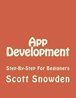 App Development: Step-By-Step For Beginners 1522792708 Book Cover