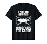 Funny Fishing Too Close Father's Day T-Shirt