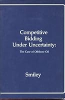 Competitive bidding under uncertainty: The case of offshore oil 0884106713 Book Cover