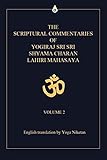 The Scriptural Commentaries of Yogiraj Sri Sri Shyama Charan Lahiri Mahasaya: Volume 2