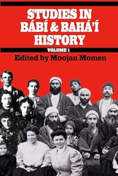 Paperback Studies in Babi and Baha'i History: Volume 1 (Studies in the Babi and Baha'i Religions) Book