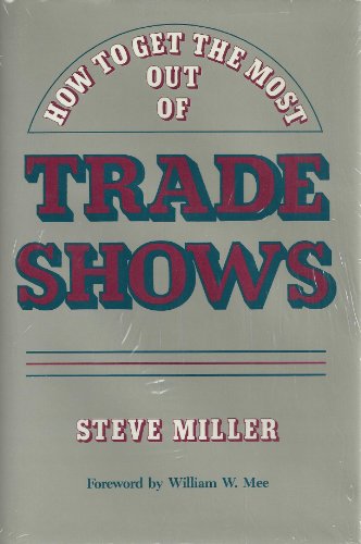 How to Get the Most Out of Trade Shows 0844231932 Book Cover