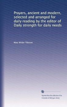 Paperback Prayers, ancient and modern, selected and arranged for daily reading by the editor of Daily strength for daily needs Book