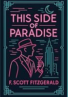 This Side of Paradise (Large Print Edition): A vivid exploration of youthful ambition personal identity and romantic disillusionment in the backdrop of a transforming postwar American society B0F5MLSSJC Book Cover