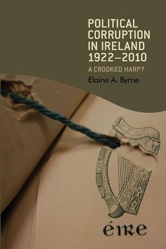 Political corruption in Ireland 1922–2010: A crooked harp?