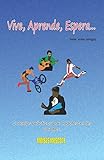  Vive, aprende, espera: Consejos paracticos para adolescentes varones (Entre Amigos)