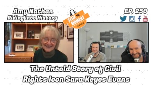 Amy Nathan - The Untold Story of Civil Rights Icon Sara Keyes Evans | STM Podcast #250