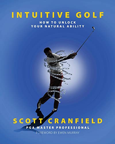 Intuitive Golf: How To Unlock Your Natural Ability