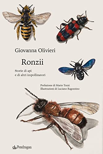 Ronzii. Storie Di Api E Di Altri Impollinatori