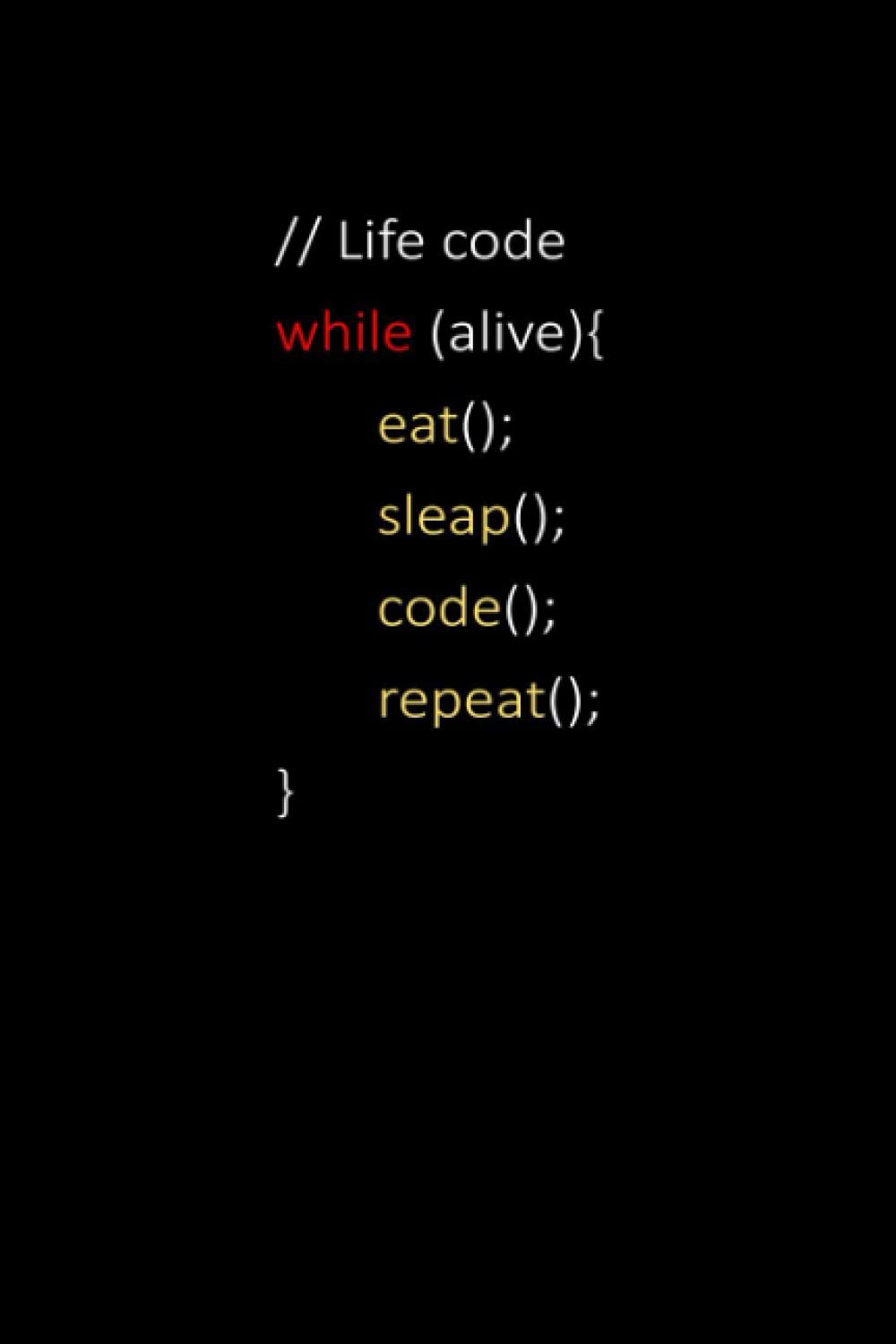 while dead eat sleep code notebook: 6 x 9 inches funny and beautiful Notebook journal gift for developers, coders, programmers.