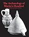 The Archaeology of Martin's Hundred: Part 1, Interpretive Studies; Part 2, Artifact Catalog